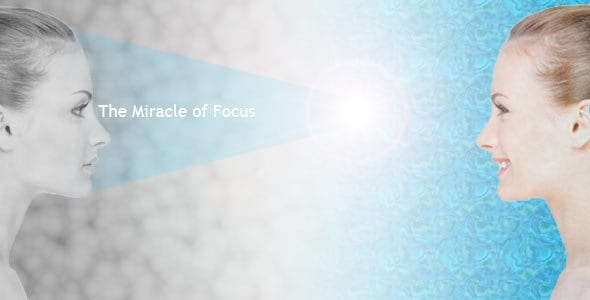 The Miracle of Focus