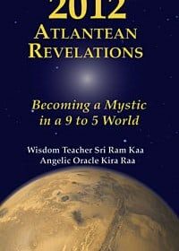 2012: Atlantean Revelations  Becoming a Mystic in a 9 to 5 World