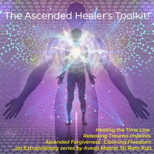 The Ascended Healer's Toolkit!  Video Series w/Sri Ram Kaa