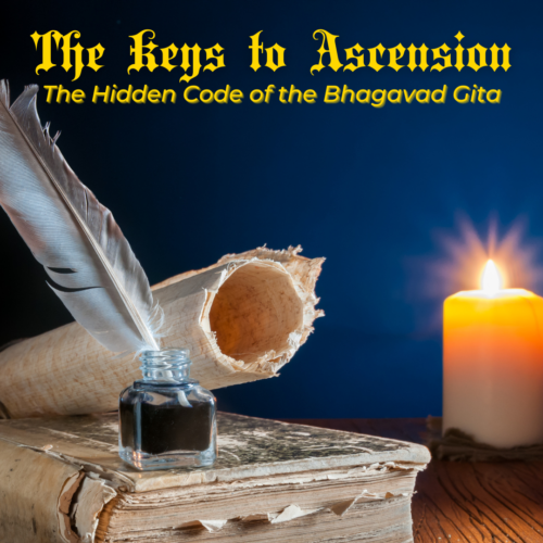 Ascension Keys!  Hidden Codes of the Bhagavad Gita