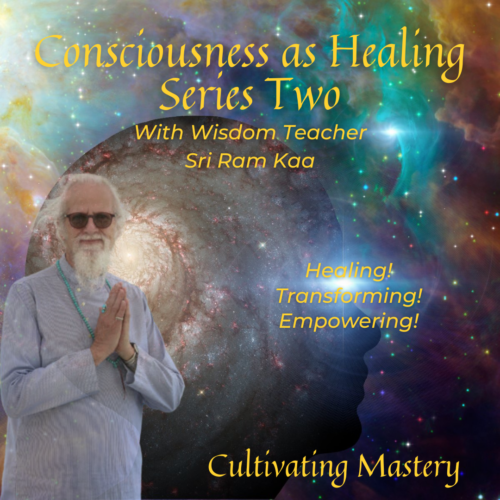 Consciousness As Healing,  Series Two - 3 Sessions