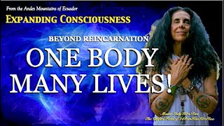 Beyond Reincarnation: One Body Many Lives!